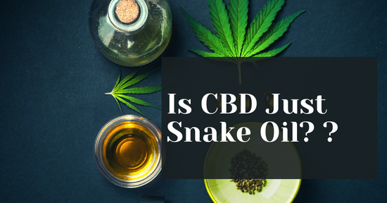 Does CBD Oil Live Up to the Hype, Or Is It Snake Oil? 