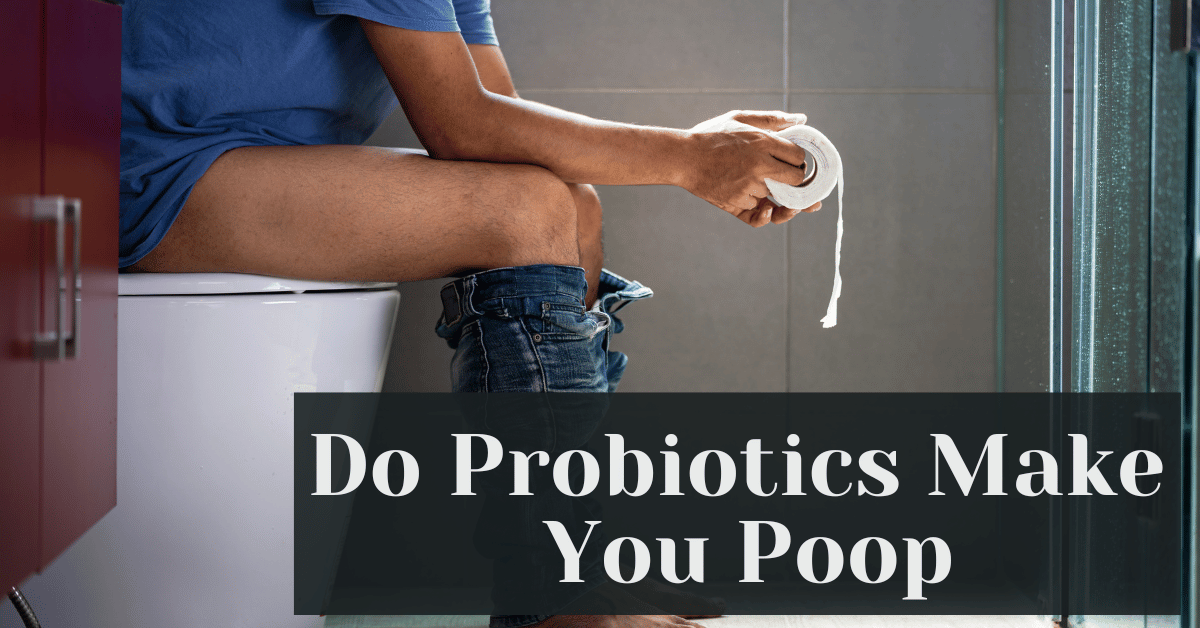 Do Probiotics Make You Poop – Alive Market