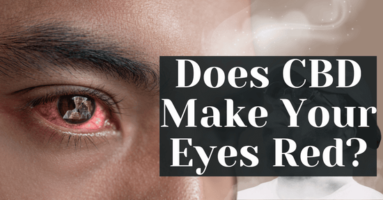 Does CBD Make Your Eyes Red?